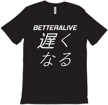 BETTERALIVE T-Shirt! GO SLOW!