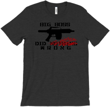 Big Boss Did Everything Wrong Graphic T