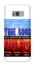 TRUE GOOD OR TRUE EVIL Samsung Case