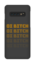 Oi Bitch Samsung Phone Case