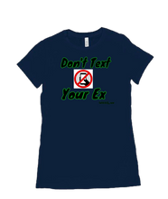 Don't Text Your Ex Women's Tee