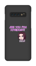 Are You Xyriious Samsung Phone Cases
