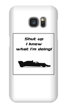 Samsung Cases - I know what I'm doing