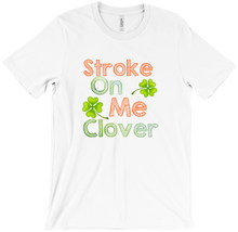 Stroke on me Clover 🍀 T-shirt 🍀