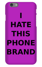 Special Edition "I HATE THIS PHONE BRAND"