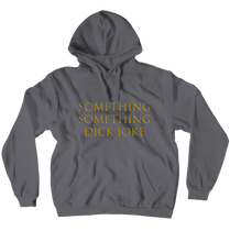 Something Something Dick Joke Hoodie