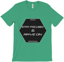 Stay Focused & Rave On T-Shirt