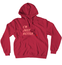I'm Just Better Hoodie