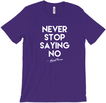 BIG Never Stop Saying No - White Text on Dark