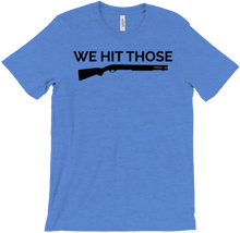 WE HIT THOSE T-SHIRT