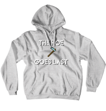 The Hoe Goes Last Hoodie