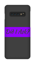 Did I Ask Samsung Phone Cases