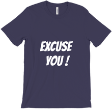 EXCUSE YOU ! T-Shirt