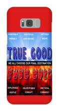 TRUE GOOD OR TRUE EVIL Samsung Case