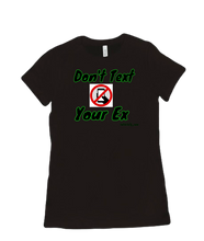 Don't Text Your Ex Women's Tee