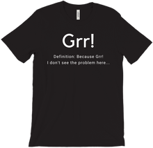 Grr! Definition -T-Shirts