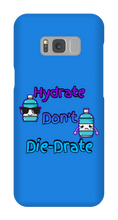 Hydrate Don't Die-Drate Samsung Phone Cases