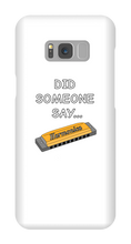 did someone say...  Samsung Phone Cases