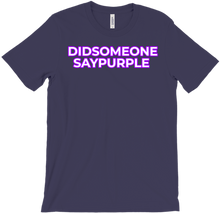 DIDSOMEONESAYPURPLE text only shirt