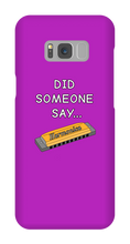 did someone say...  Samsung Phone Cases