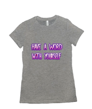 Have A Word Women's Tee