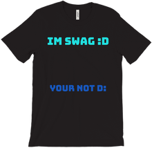 BlanketPlayz Im Swag Your Not T-Shirt