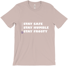 Stay Safe, Humble and Frosty! White Text