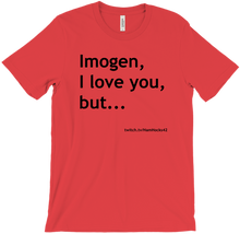 Imogen, I love you, but... T-Shirts