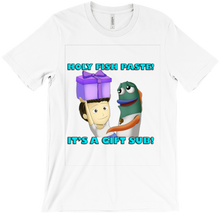 HOLY FISH PASTE! It's a gift sub T-Shirt