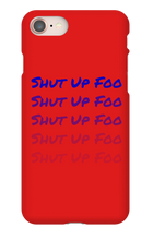 kingdionee Shut Up Foo  iPhone Phone Cases