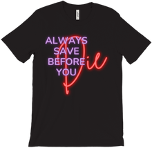 Save Before You Die T-Shirt