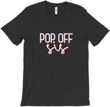 Pop Off Sis T-Shirts