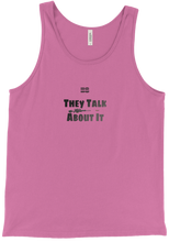 They Talk About It (Tanktop)