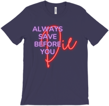 Save Before You Die T-Shirt