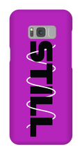 STILL Samsung Phone Case