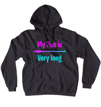 My Pen Is long hoodie