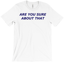 Are you sure? T-Shirts