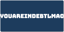 youareindebtlmao XXL Gaming Mousepad