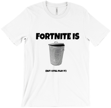 Fortnite Is Trash (But I still play it) T-Shirt