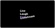 Live Laugh Livestream Twitch Colors
