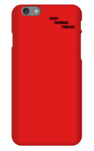 TODAT TOMRROW FOREVER IPhone Cases