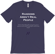 T-Shirt - Randoms Aren't Real People (Black)