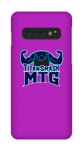 titansmashmtg Samsung Phone Cases