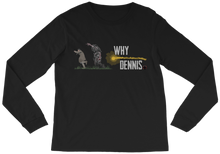 WHY DENNIS Long Sleeve Tee