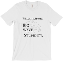 BIG WAVE of Stupidity T-shirt - Bright