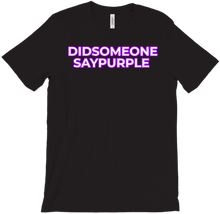 DIDSOMEONESAYPURPLE text only shirt