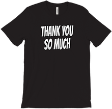 Thank You So Much T-Shirts