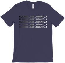 x_cant_get_r8ght_x T-Shirts