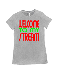 Welcome to my Stream tshirt-women
