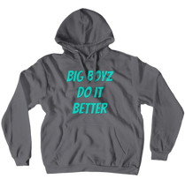 Big boyz do it better Hoodies (No-Zip/Pullover)